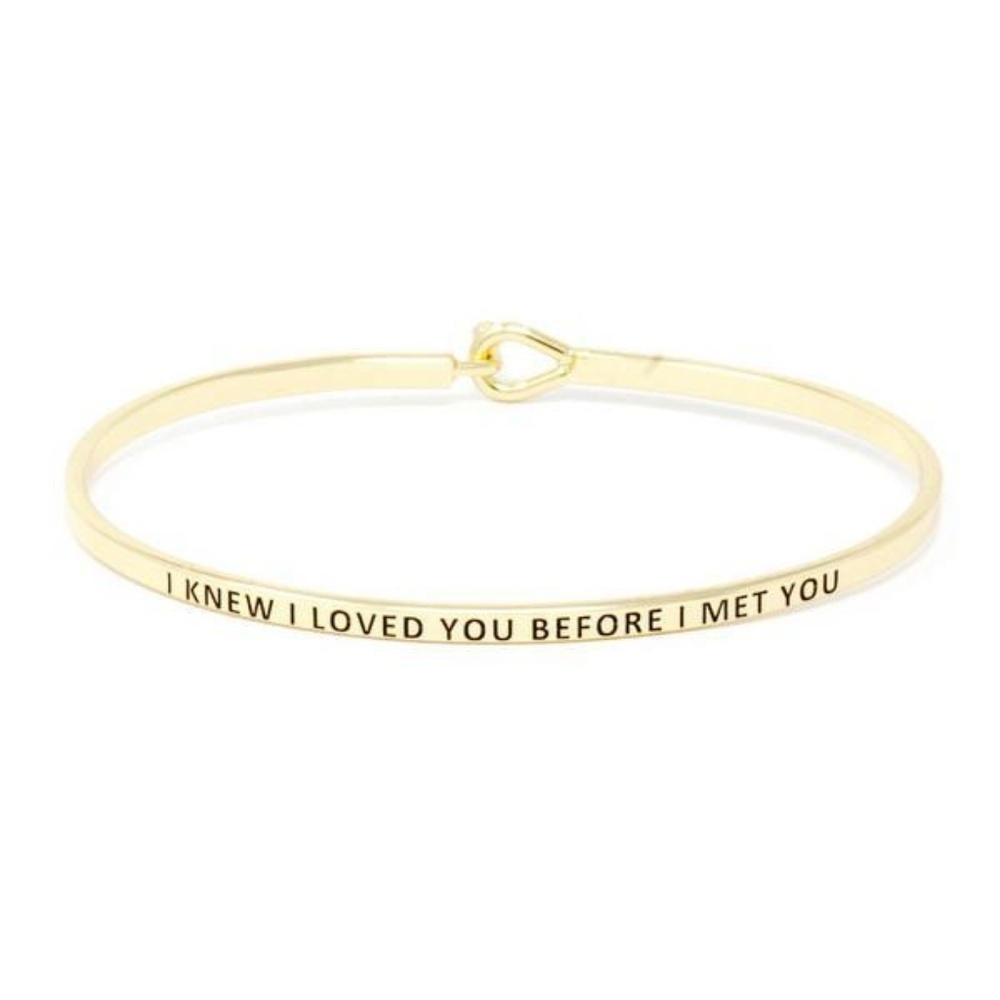 I KNEW I LOVED YOU BEFORE I MET YOU BRACELET